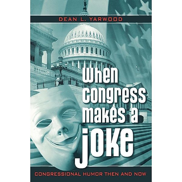 When Congress Makes a Joke, Dean L. Yarwood