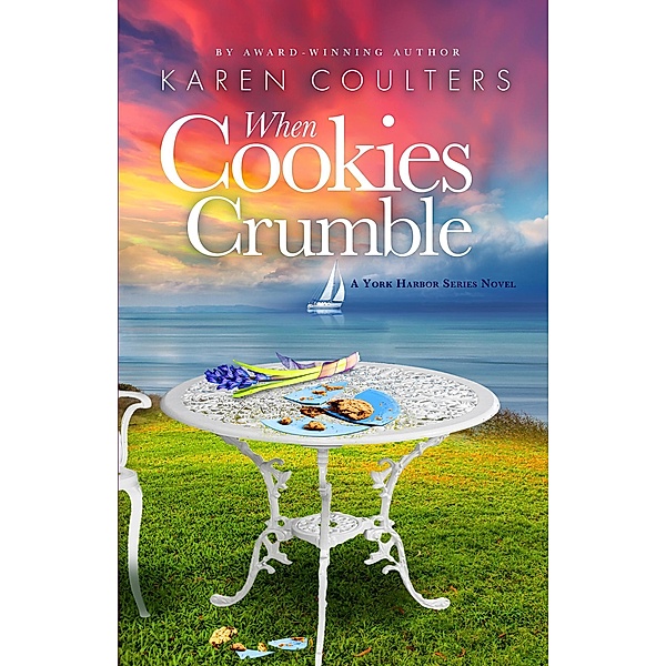 When Cookies Crumble (York Harbor Series, #2) / York Harbor Series, Karen Coulters