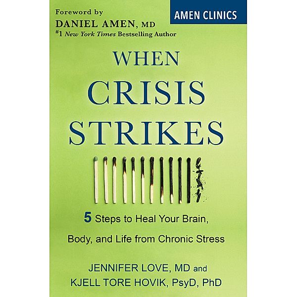 When Crisis Strikes / Amen Clinic Library, Jennifer Love, Kjell Tore Hovik