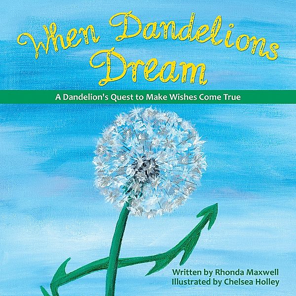 When Dandelions Dream, Rhonda Maxwell