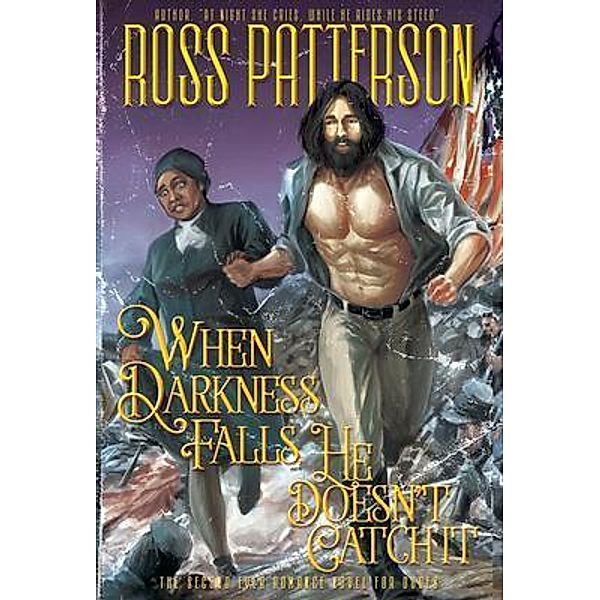 When Darkness Falls, He Doesn't Catch It, Ross Patterson