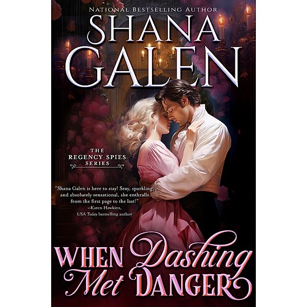 When Dashing Met Danger (Regency Spies, #2) / Regency Spies, Shana Galen
