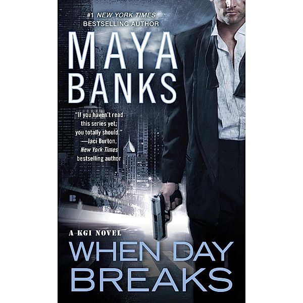 When Day Breaks / A KGI Novel Bd.9, Maya Banks