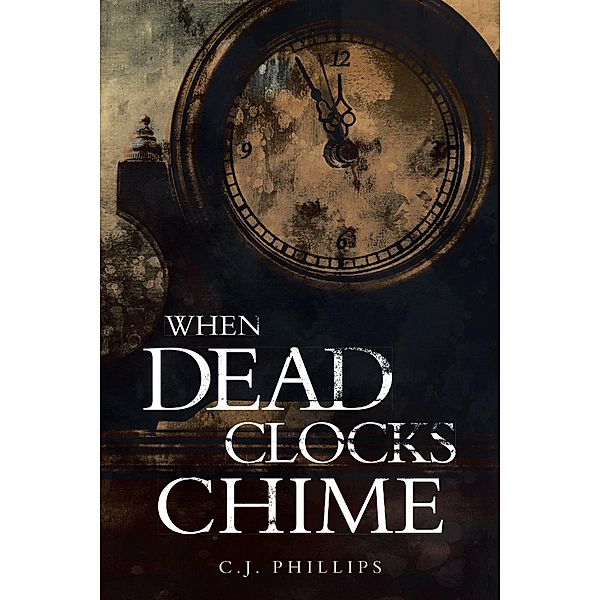 When Dead Clocks Chime, C. J. Phillips