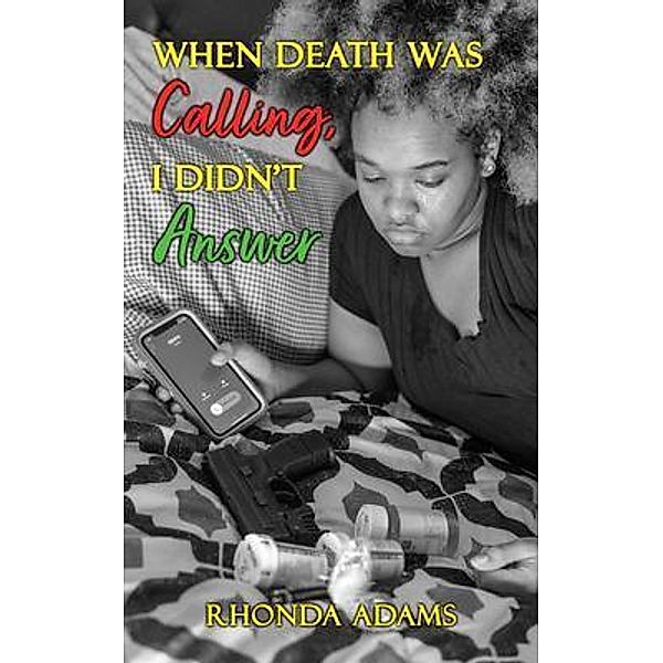 When Death Was Calling, I Didn't Answer, Rhonda Adams