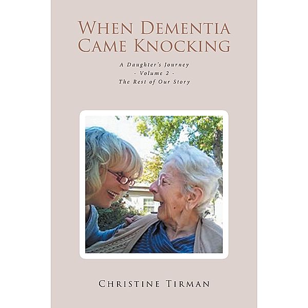 When Dementia Came Knocking, Christine Tirman