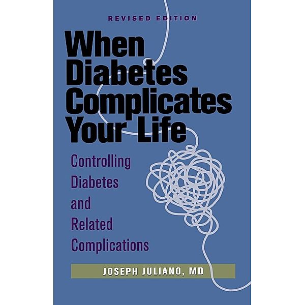 When Diabetes Complicates Your Life, Joseph Juliano
