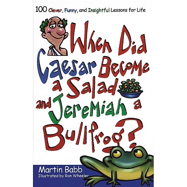 When Did Caesar Become a Salad and Jeremiah a Bull, Martin Babb