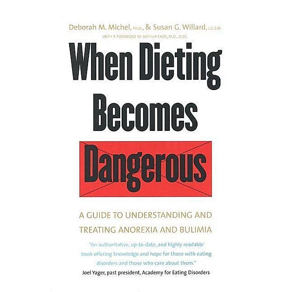 When Dieting Becomes Dangerous, Deborah M. Michel, Susan G. Willard