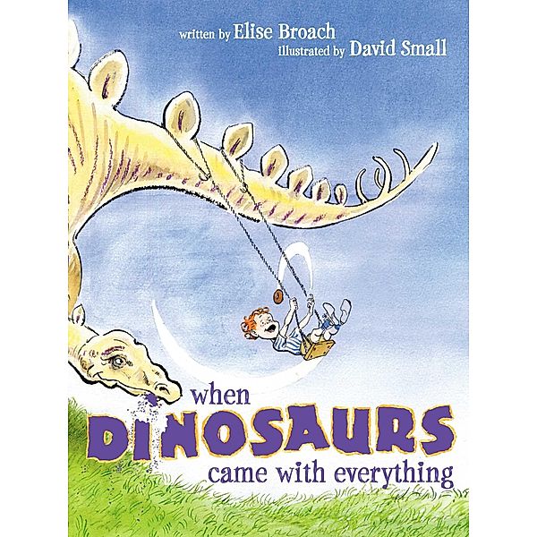 When Dinosaurs Came with Everything, Elise Broach