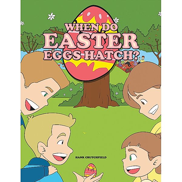 When do Easter Eggs Hatch?, Hank Crutchfield
