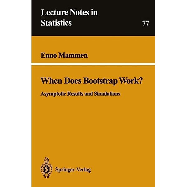 When Does Bootstrap Work? / Lecture Notes in Statistics Bd.77, Enno Mammen