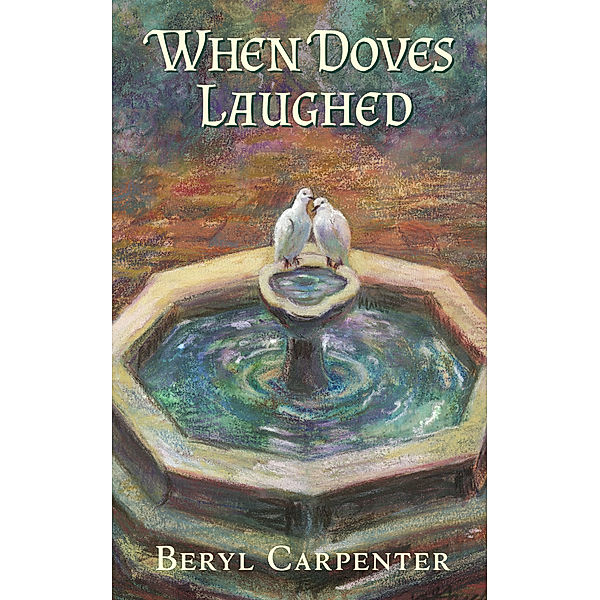 When Doves Laughed, Beryl Carpenter