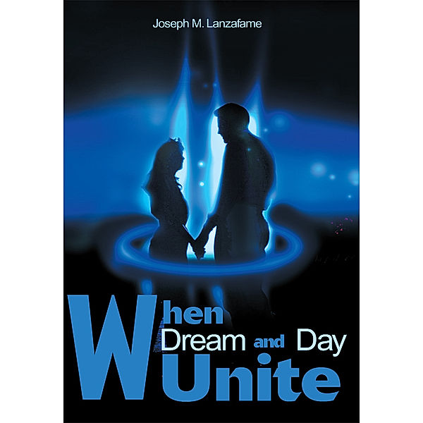 When Dream and Day Unite, Joseph M. Lanzafame