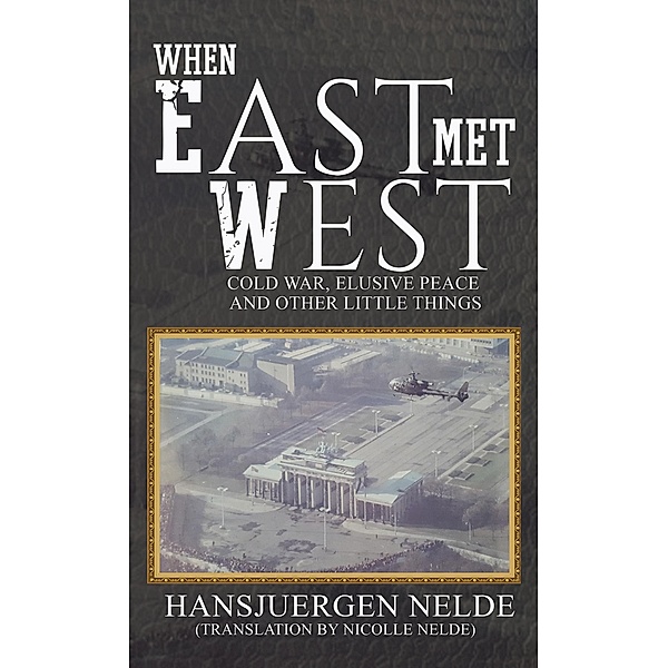 When East Met West / Austin Macauley Publishers, Hansjuergen Nelde
