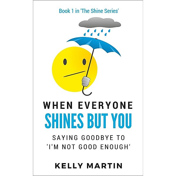 When Everyone Shines But You / When Everyone Shines, Kelly Martin