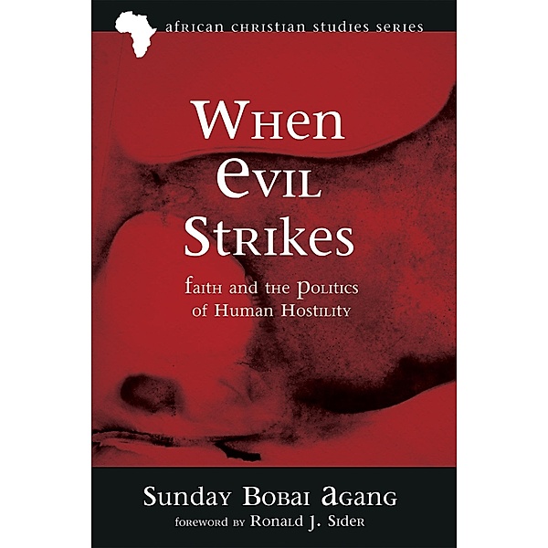 When Evil Strikes / African Christian Studies Series Bd.10, Sunday Bobai Agang