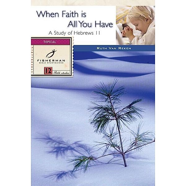 When Faith Is All You Have, Ruth E. Van Reken