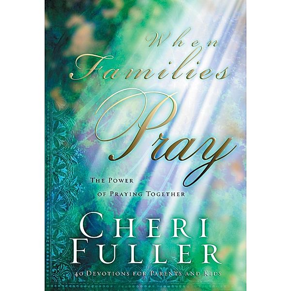When Families Pray, Cheri Fuller