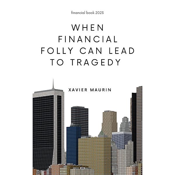 When financial folly can lead to tragedy, Xavier Maurin