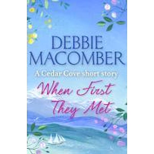 When First They Met / Rose Harbor, Debbie Macomber