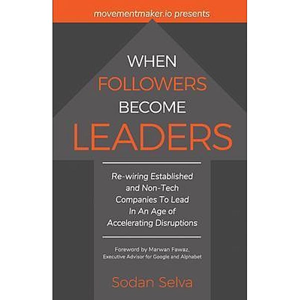 When Followers Become Leaders, Sodan Selva