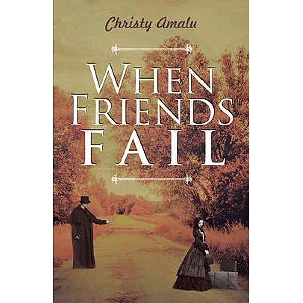 When Friends Fail / URLink Print & Media, LLC, Christy Amalu