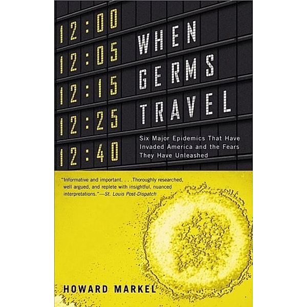 When Germs Travel, Howard Markel
