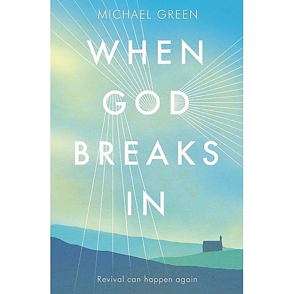 When God Breaks In, Michael Green