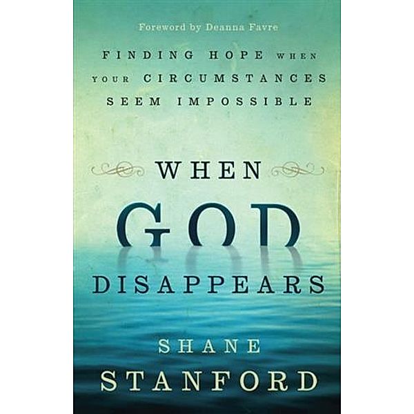 When God Disappears, Shane Stanford