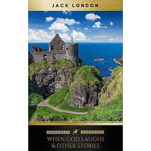 When God Laughs & Other Stories, Jack London, Golden Deer Classics