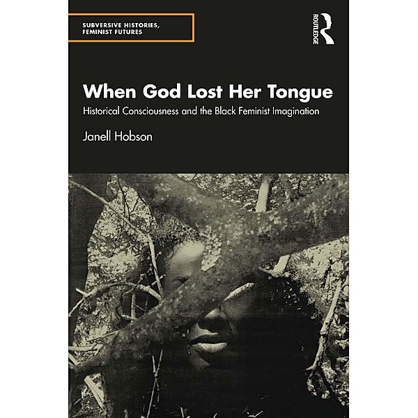 When God Lost Her Tongue, Janell Hobson