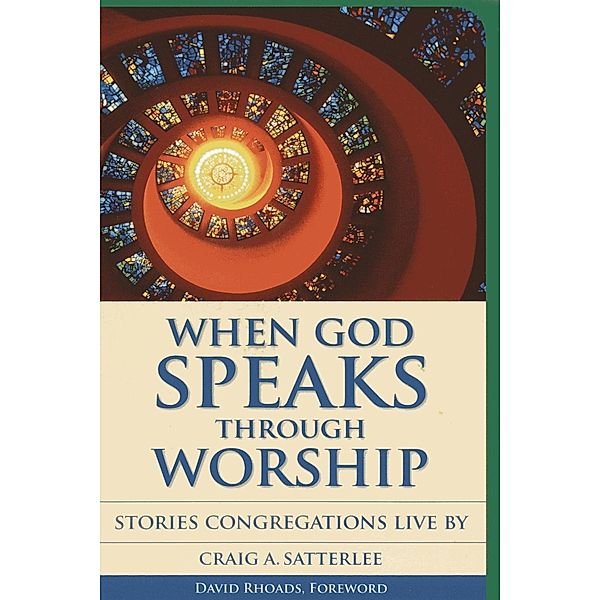 When God Speaks Through Worship / Vital Worship Healthy Congregations, Craig A. Satterlee