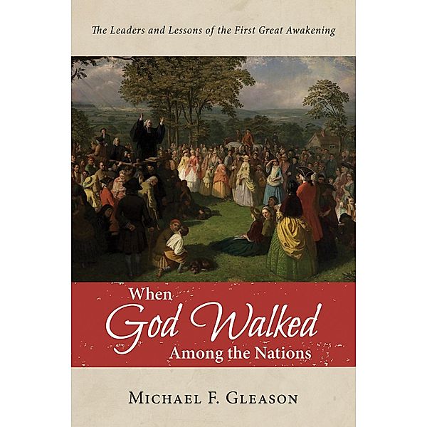 When God Walked Among the Nations, Michael F. Gleason