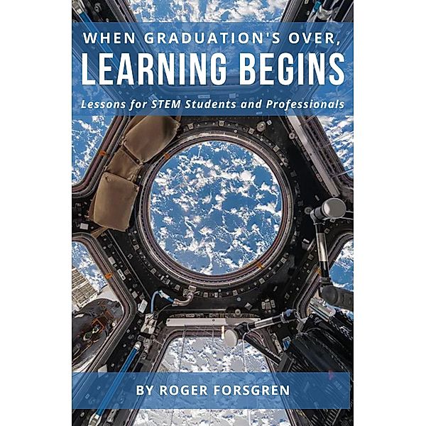 When Graduation's Over, Learning Begins, Roger Forsgren