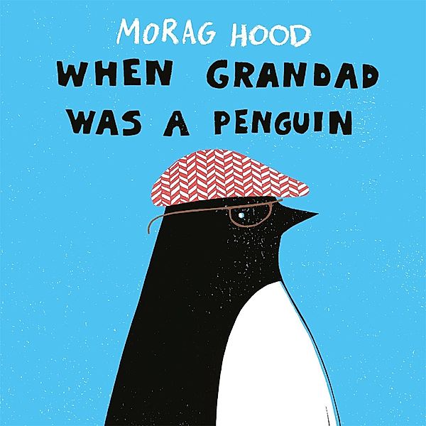 When Grandad Was a Penguin, Morag Hood