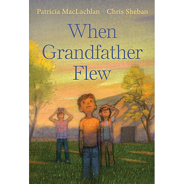 When Grandfather Flew, Patricia Maclachlan