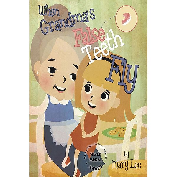 When Grandma's False Teeth Fly, Mary Lee