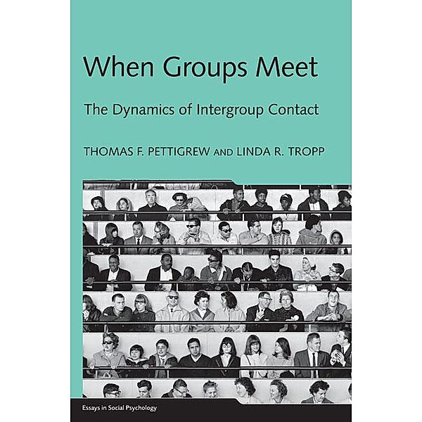 When Groups Meet, Thomas F. Pettigrew, Linda R. Tropp