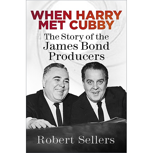 When Harry Met Cubby, Robert Sellers