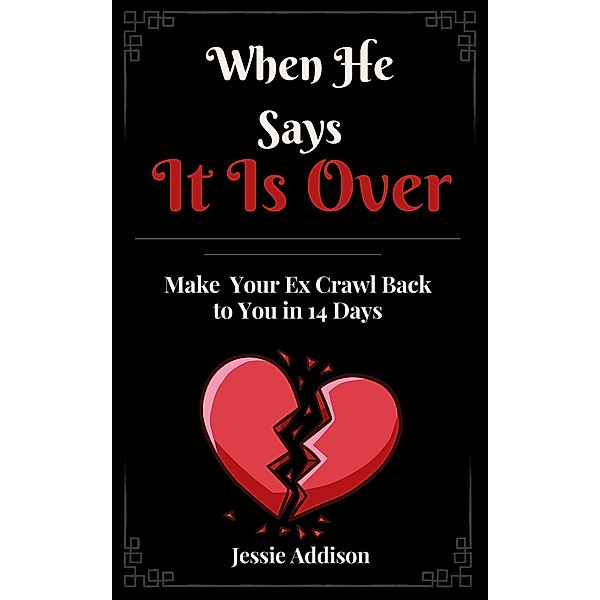 When He Says It is Over, Jessie Addison