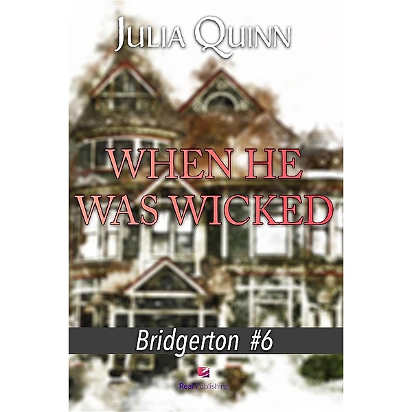When He Was Wicked / bridgerton Bd.6, Julia Quinn