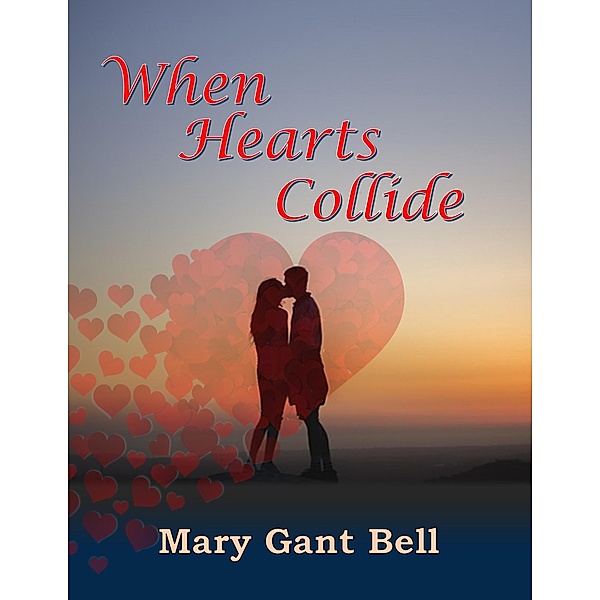 When Hearts Collide, Mary Gant Bell