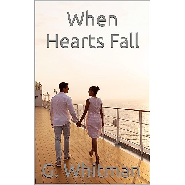 When Hearts Fall, G. Whitman