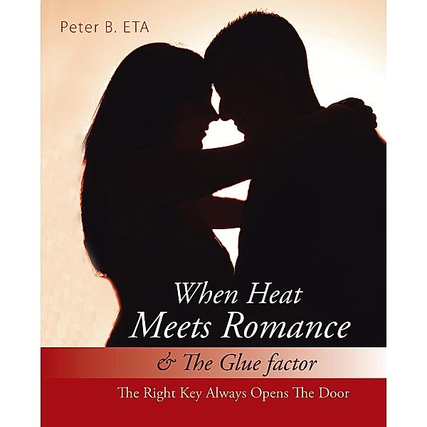 When Heat Meets Romance & the Glue Factor, Peter B. Eta