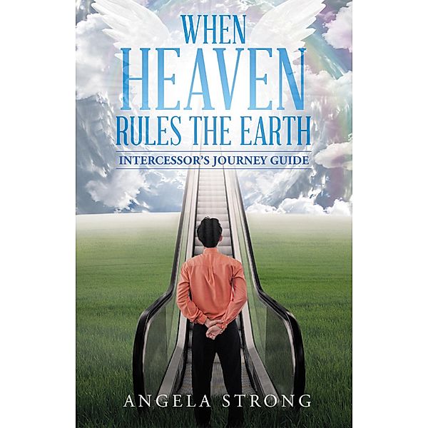 When Heaven Rules the Earth, Angela Strong