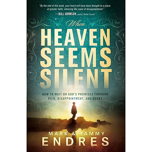 When Heaven Seems Silent, Mark And Tammy Endres