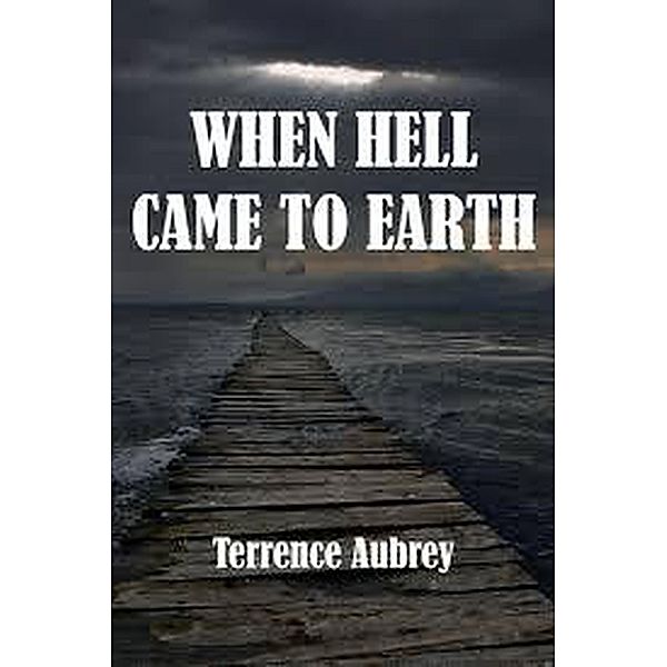 When Hell Came to Earth, Terrence Aubrey