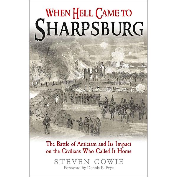 When Hell Came to Sharpsburg, Steven Cowie