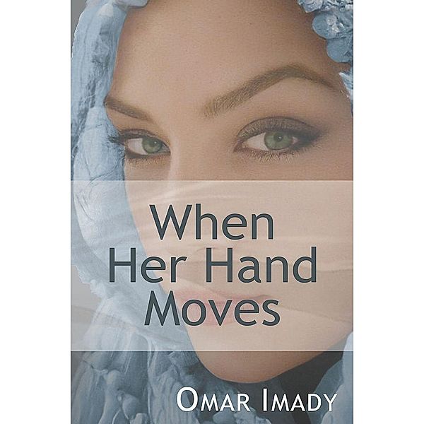 When Her Hand Moves, Omar Imady